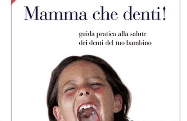 Mamma che denti! La salute in bocca – denti